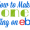 Make Money Selling On eBay